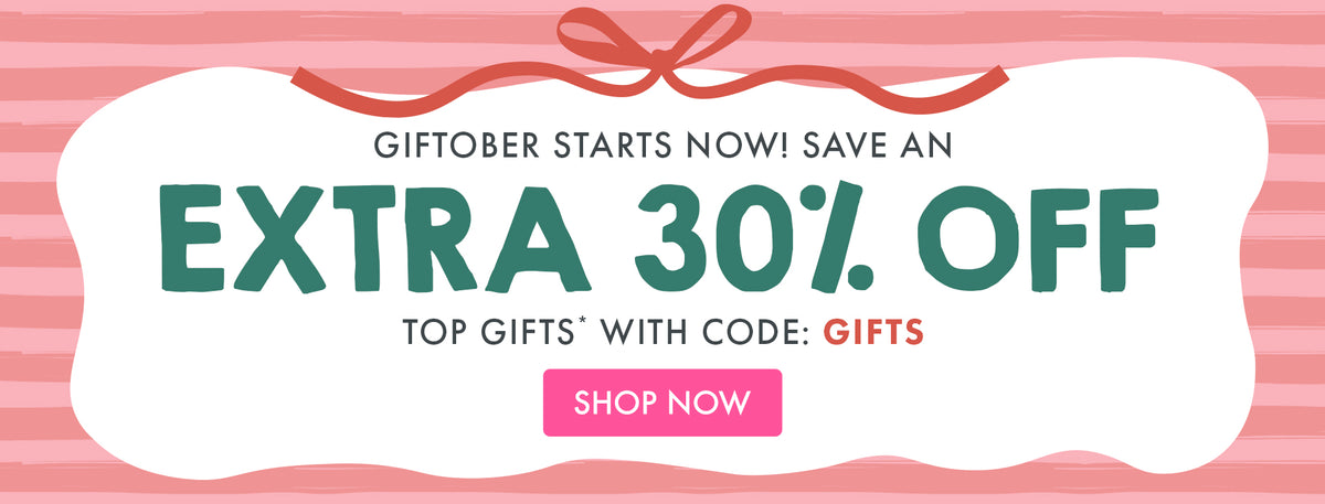 Giftober starts now! Save an Extra 30% OFF Top Gifts* with code: GIFTS | SHOP NOW