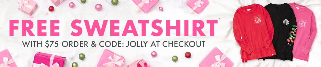 FREE SWEATSHIRT* WITH $75 ORDER & CODE: JOLLY AT CHECKOUT