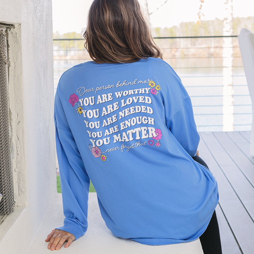 [peyton] back of you are worth loved needed enough matter cornflower long sleeve shirt